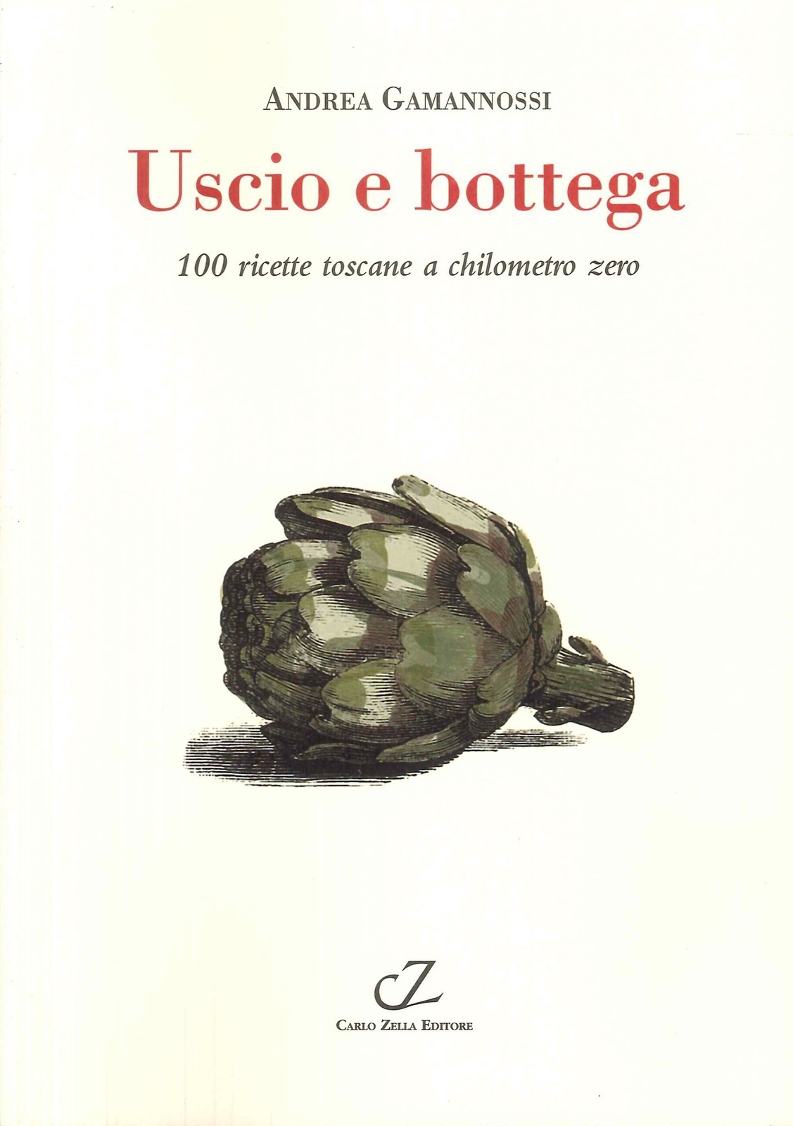 Libri Andrea Gamannossi - Uscio E Bottega. 100 Ricette Toscane A Km 0