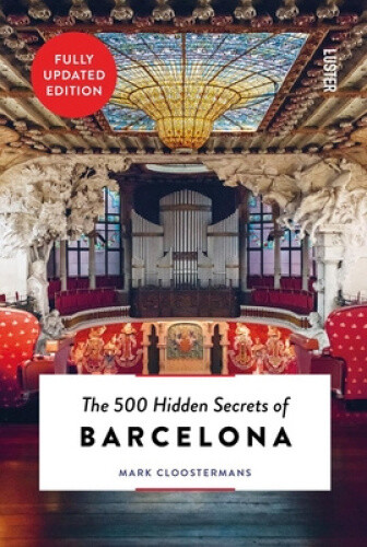 The 500 Hidden Secrets of Barcelona (The 500 Hidden Secrets)