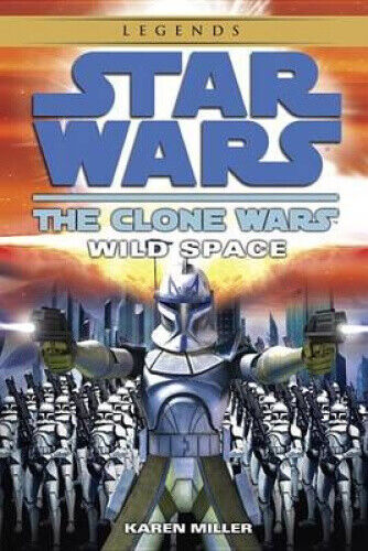 Wild Space: Star Wars Legends (the Clone Wars) (Star Wars: Clone Wars (Del Rey