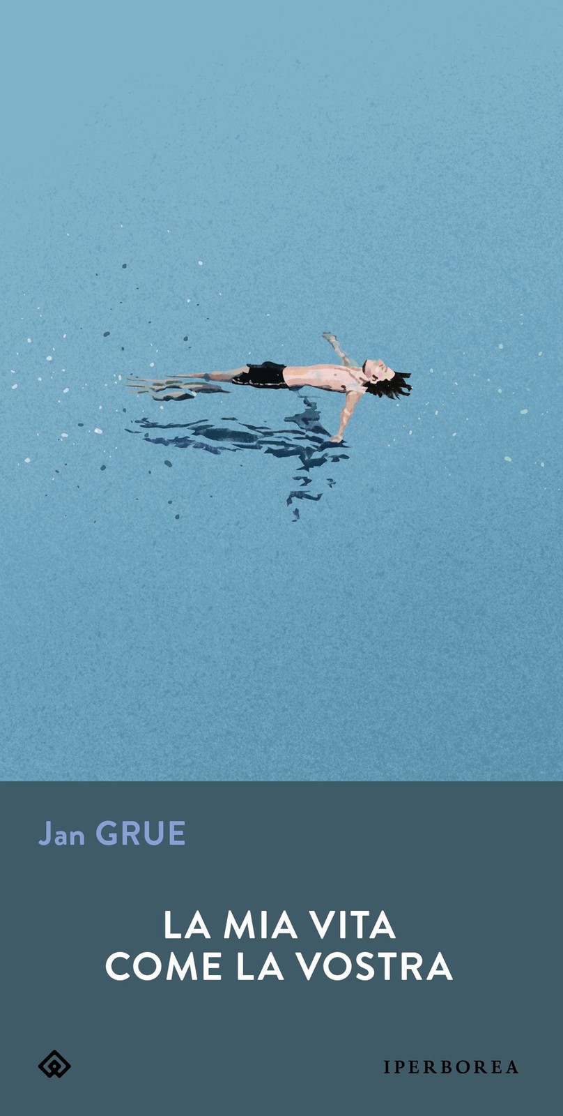 La mia vita come la vostra - Grue Jan