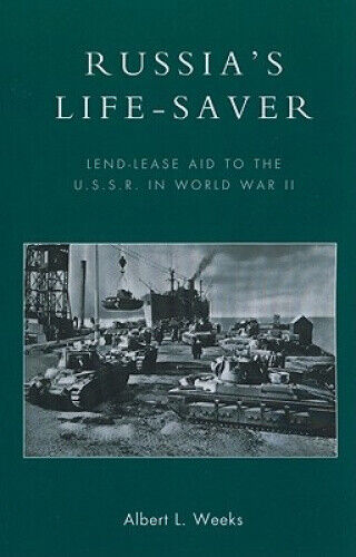 Russia's Life-Saver: Lend-Lease Aid to the U.S.S.R. in World War II