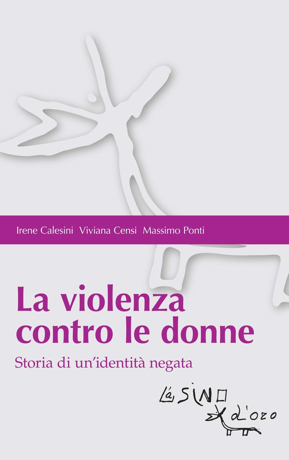9788864435749 La violenza contro le donne. Storia di un'identità negata - Irene