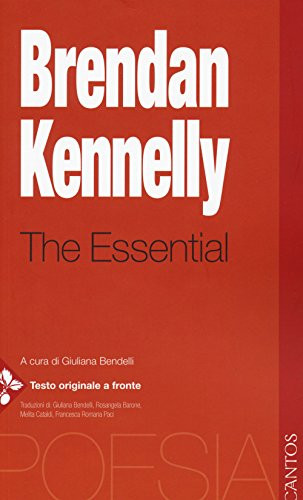 9788816413979 The essential. Testo inglese a fronte - Brendan Kennelly