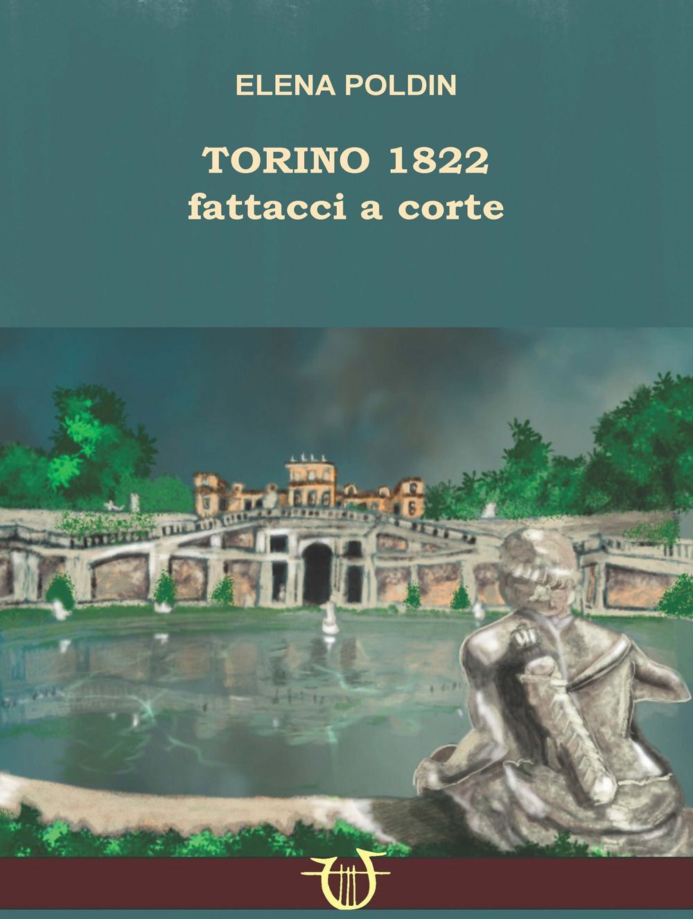 Libri Poldin Elena - Torino 1822. Fattacci A Corte