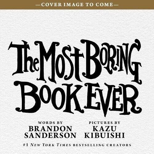 The Most Boring Book Ever by Sanderson, Brandon
