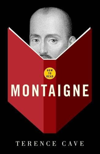 Terence Cave How To Read Montaigne (Tascabile) How to Read