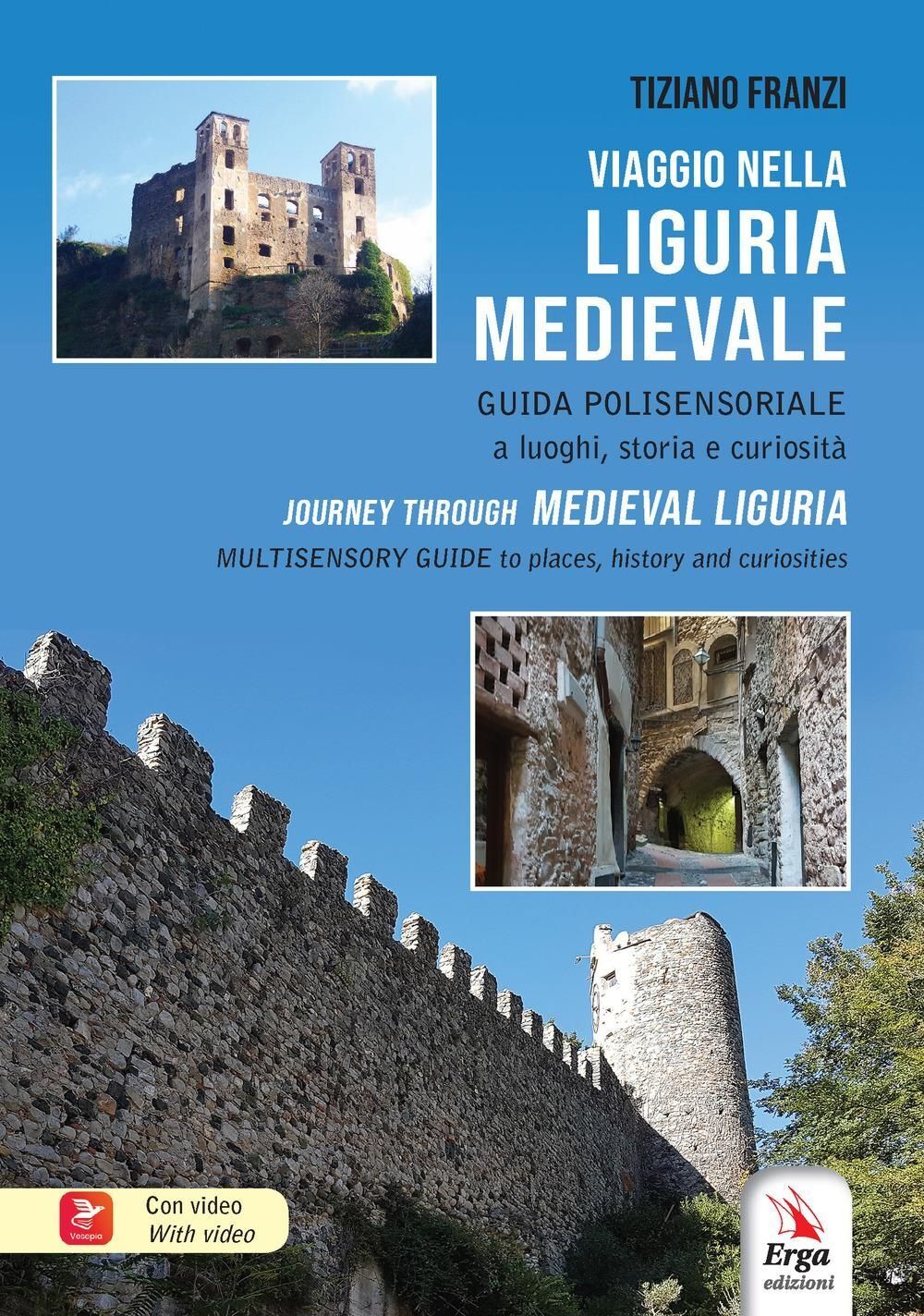 Libri Tiziano Franzi - Viaggio Nella Liguria Medievale. Guida Polisensoriale A L