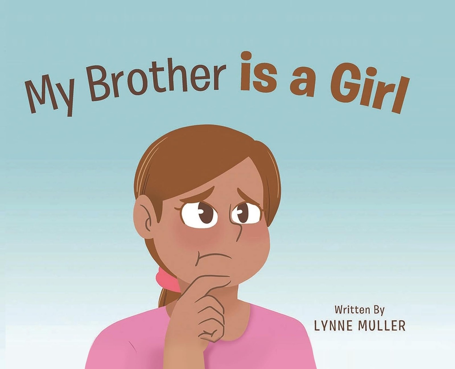 Lynne Muller My Brother is a girl (Copertina rigida)