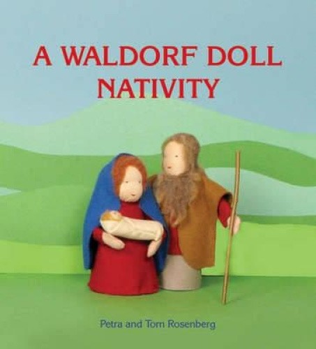 A Waldorf Doll Nativity by Petra Rosenberg