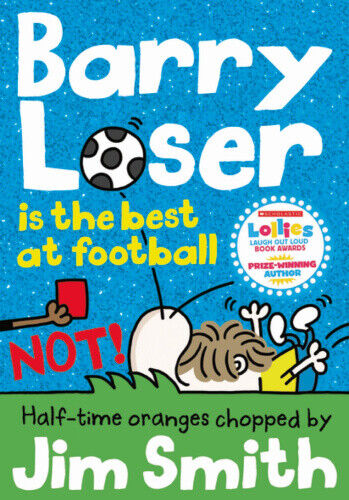 Barry Loser is the best at football NOT! (The Barry Loser Series) (The Barry