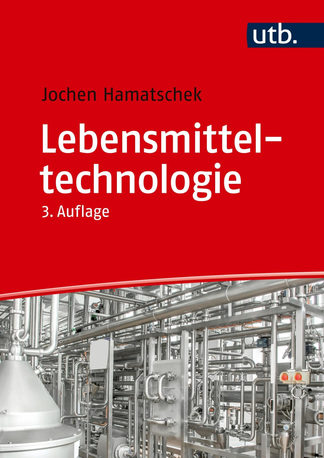 Jochen Hamatsch Lebensmitteltechnologie: Die industrielle Herstellun (Tascabile)