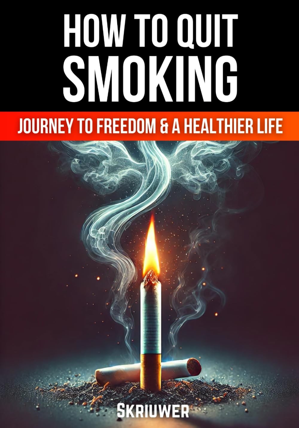 Skriuwer .com How to Quit Smoking: The Journey to Freedom and a Heal (Tascabile)