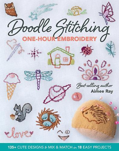 Aimee Ray Doodle Stitching One-Hour Embroidery (Tascabile)