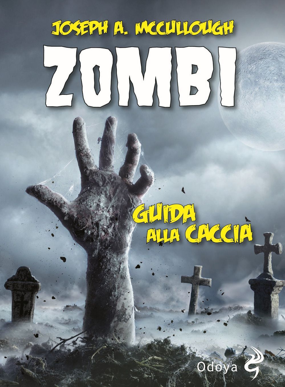 Libri Mccullough Joseph - Zombi. Guida Alla Caccia
