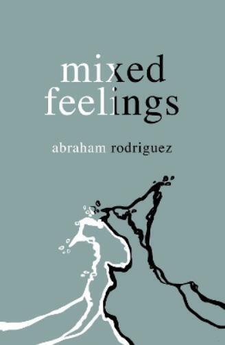Abraham Rodriguez mixed feelings (Tascabile)