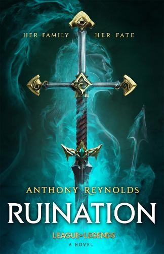 Anthony Reynolds Ruination: A League of Legends Novel (Tascabile)