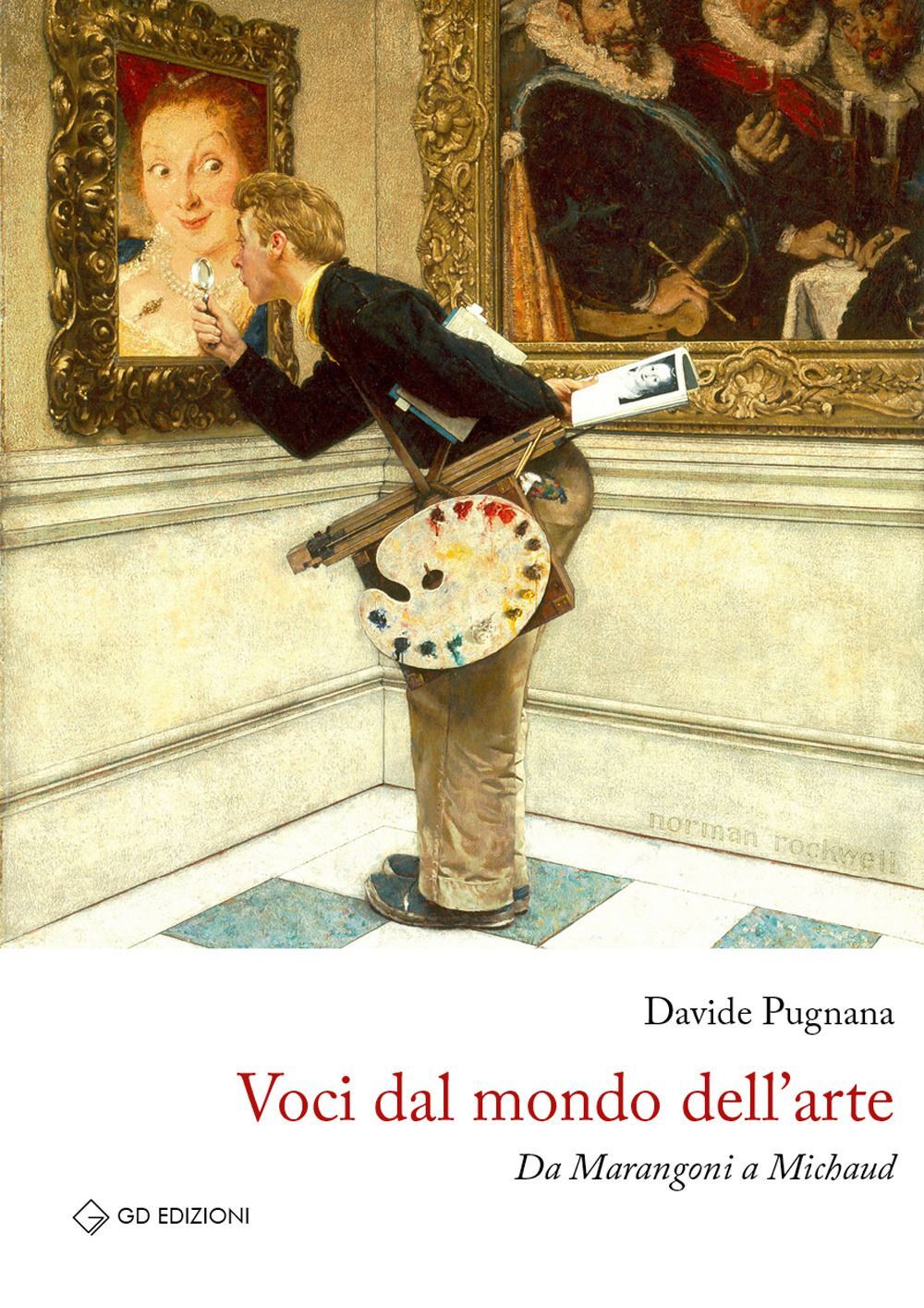 Libri Davide Pugnana - Voci Dal Mondo Dell'arte. Da Marangoni A Michaud