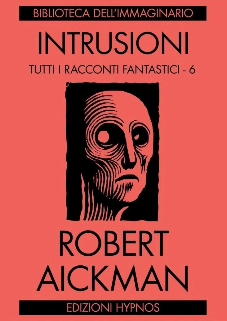 Intrusioni Tutti I Racconti Fantastici Vol 6 Robert Aickman Ed Hypnos Weird 2025