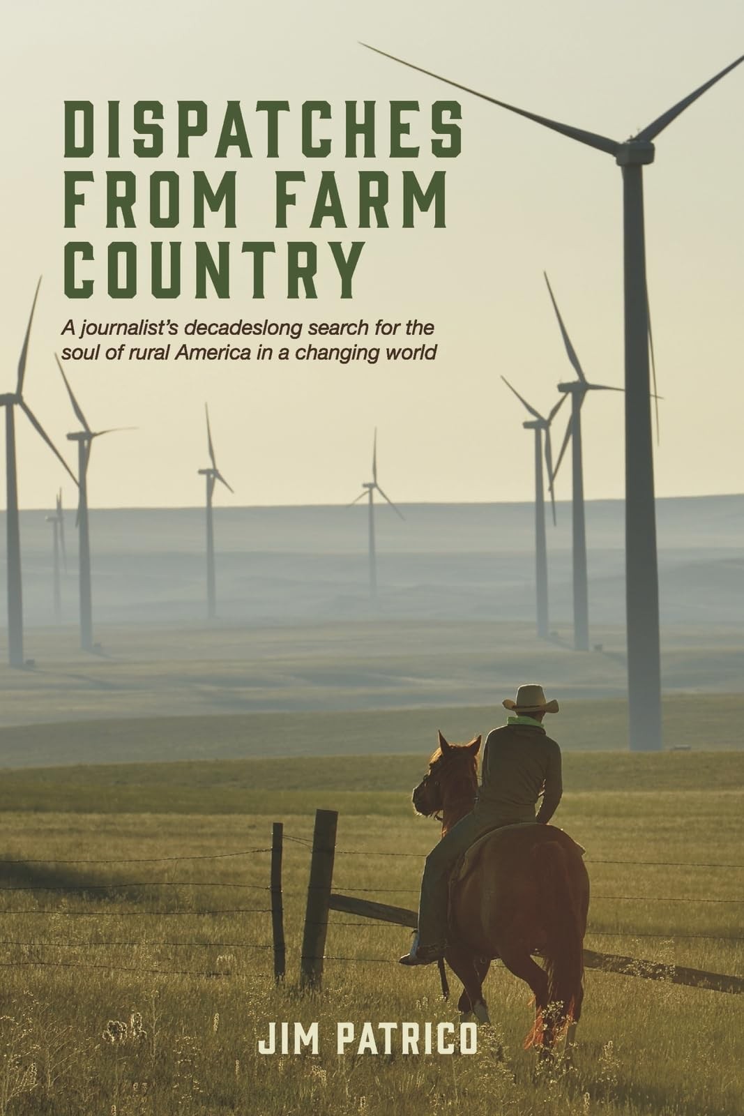 Jim Patrico Dispatches from Farm Country: A Journalist's Decadeslong (Tascabile)
