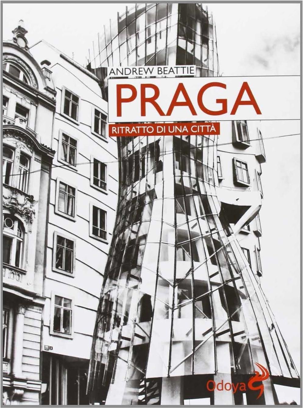 Libri Andrew Beattie - Praga. Ritratto Di Una Citta