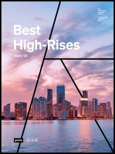 Best High-Rises 2024/25: Internationaler Hochhaus Preis / The International
