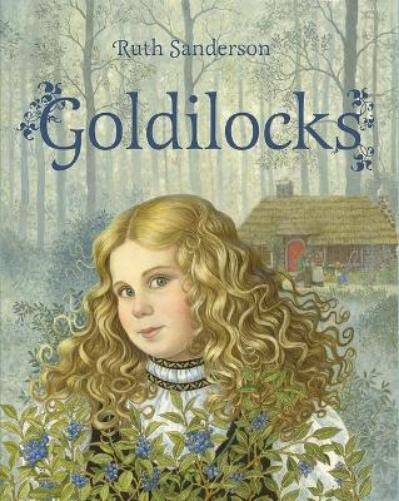 Ruth Sanderson Goldilocks (Tascabile) Ruth Sanderson Collection