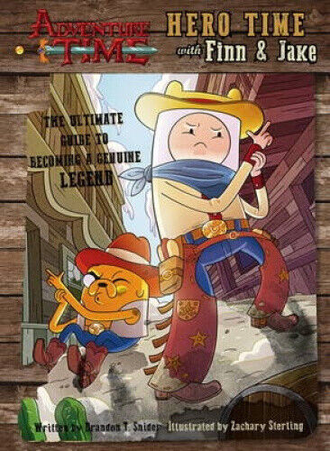 Adventure Time - Hero Time with Finn and Jake by Snider, Brandon T.