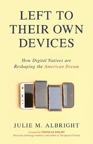 Julie M. Albright Left to Their Own Devices (Copertina rigida)