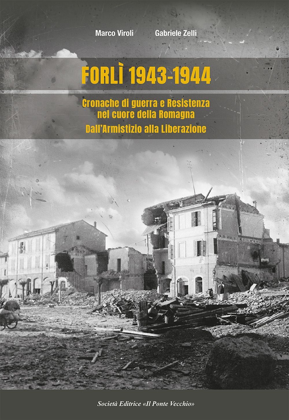 Libri Marco Viroli / Gabriele Zelli - Forli 1943-1944. Cronache Di Guerra E Resi