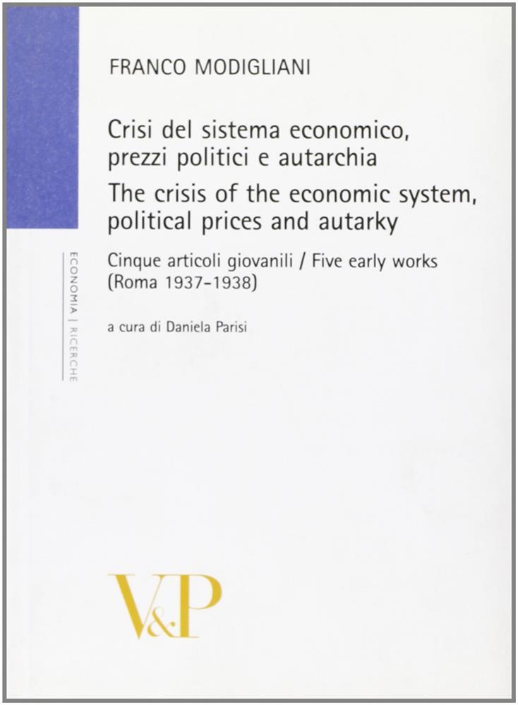 Crisi del sistema economico, prezzi politici e autarchia. Cinque articoli ...