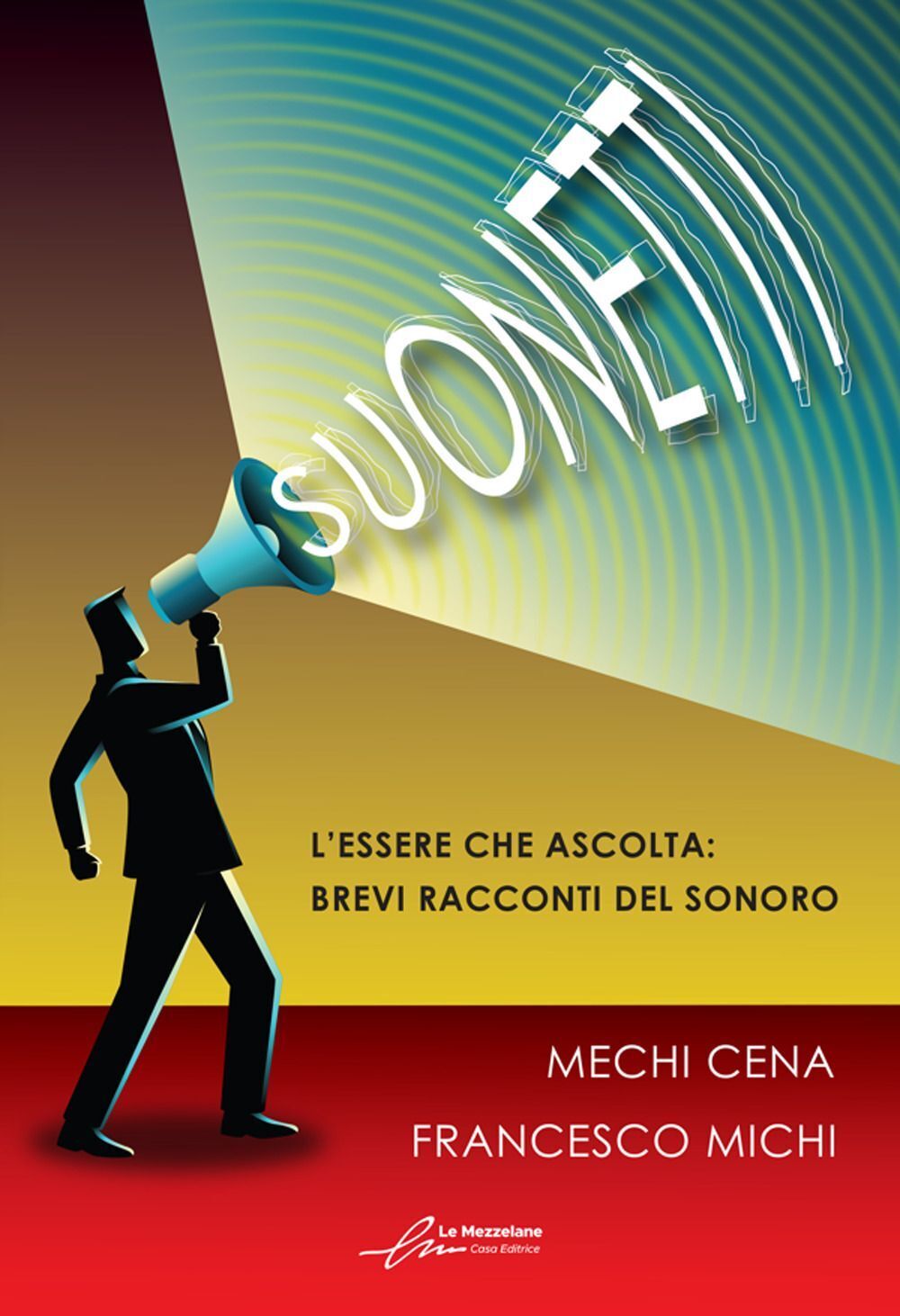 Libri Mechi Cena / Francesco Michi - Suonetti. L'essere Che Ascolta: Brevi Racco
