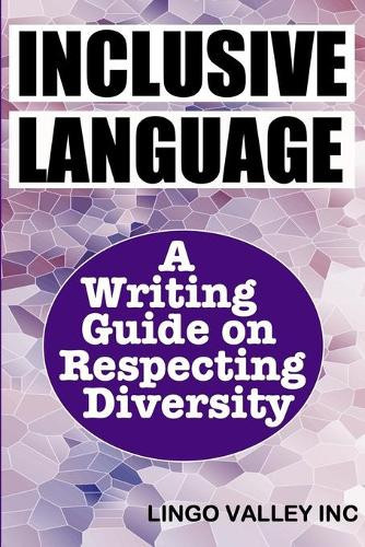 Lingo Valley Inc Lingo Valley Inc. Inclusive Language (Tascabile)
