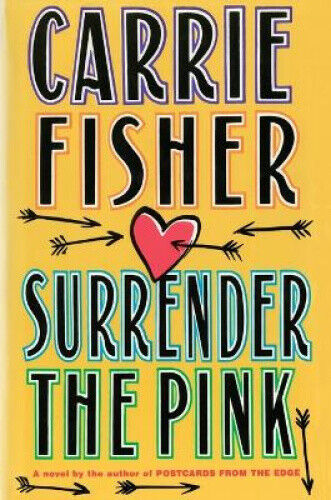 Surrender the Pink by Carrie Fisher