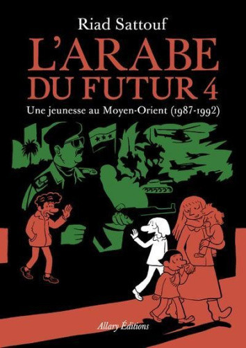 L'Arabe du futur 4/Une jeunesse au Moyen-Orient 1987-1992 [French]