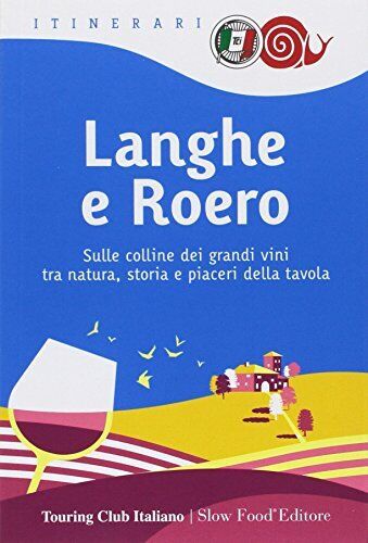 9788836573707 Langhe e Roero. Sulle colline dei grandi vini tra ... della tavola