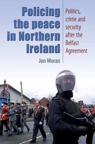 Jon Moran Policing the Peace in Northern Ireland (Tascabile)