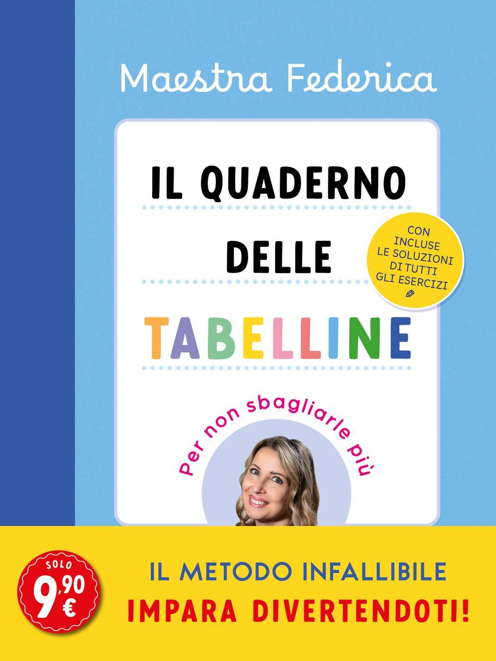 Libri Maestra Federica - Il Quaderno Delle Tabelline. Per Non Sbagliarle Piu