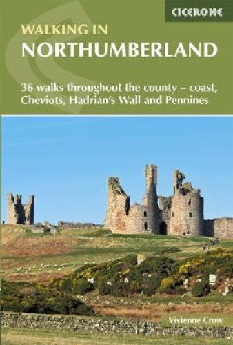 Walking in Northumberland: 36 walks throughout the county - coast, Cheviots,