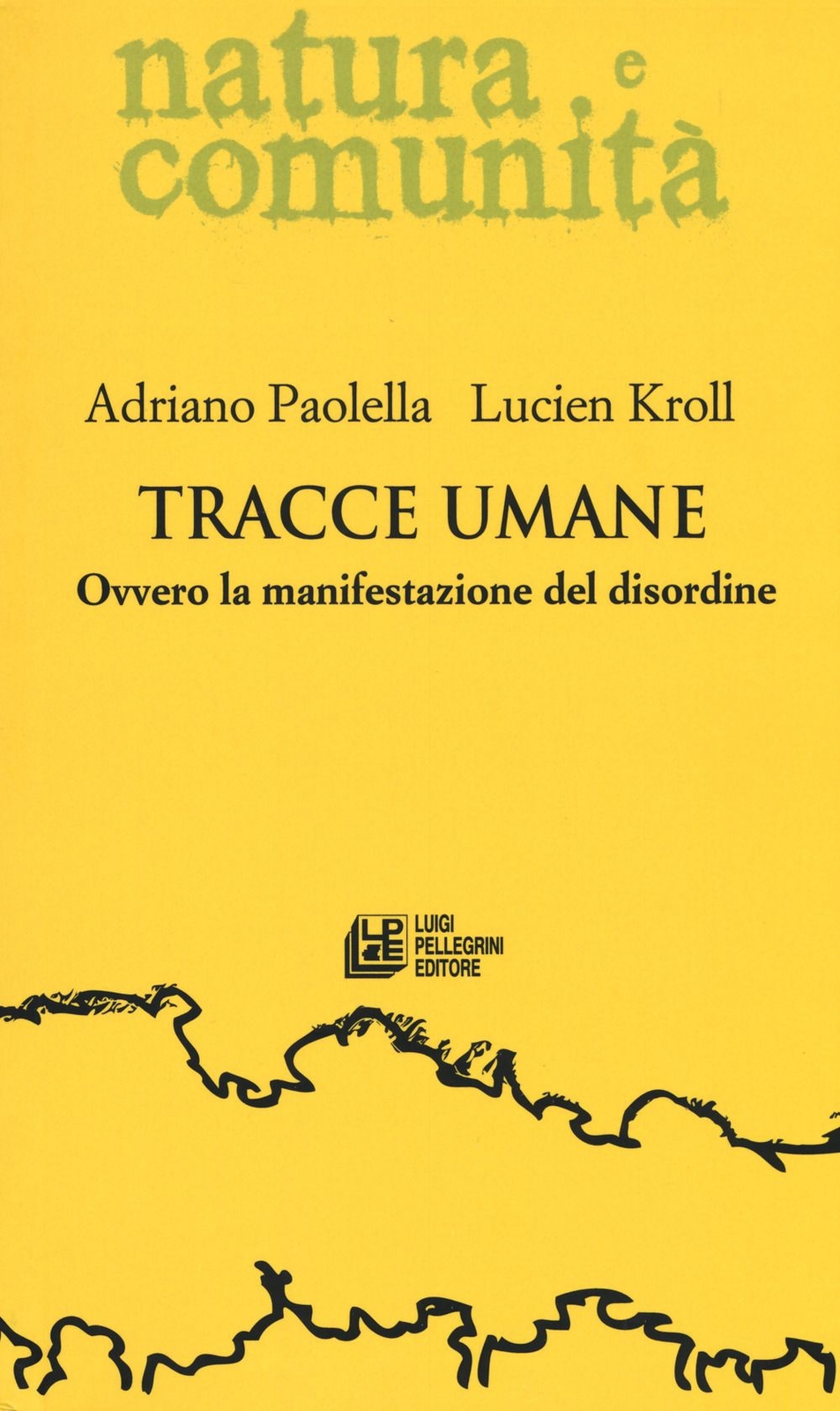 Libri Adriano Paolella / Lucien Kroll - Tracce Umane. Ovvero La Manifestazione D
