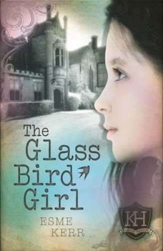 Knight's Haddon: #1 Glass Bird Girl by Esme Kerr