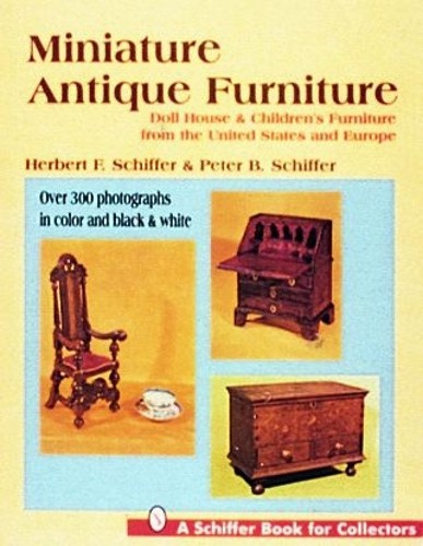 Herbert and Peter Schiffer Miniature Antique Furniture (Copertina rigida)