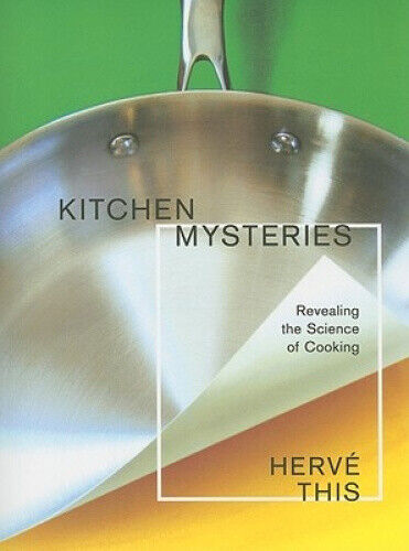 Kitchen Mysteries: Revealing the Science of Cooking (Arts and Traditions of