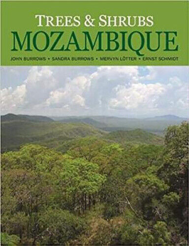 Trees and Shrubs of Mozambique by John Burrows