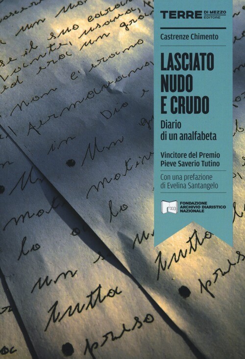 Lasciato nudo e crudo. Diario di un analfabeta - Chimento Castrenze