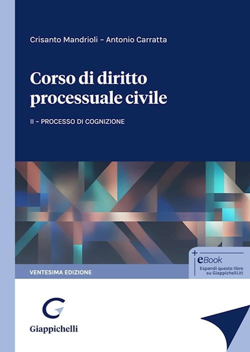 CORSO DI DIIRTTO PROCESSUALE CIVILE - II  - MANDRIOLI CRISANTO, CARRATTA ANTONIO