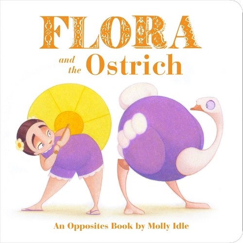 Molly Idle Flora and the Ostrich (Libro di cartone)