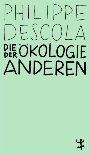 Die Ökologie der Anderen [German] by Descola, Philippe