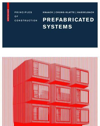 Ulrich Knaack Sharon Chung-Klatte Reinhard Ha Prefabricated S (Copertina rigida)