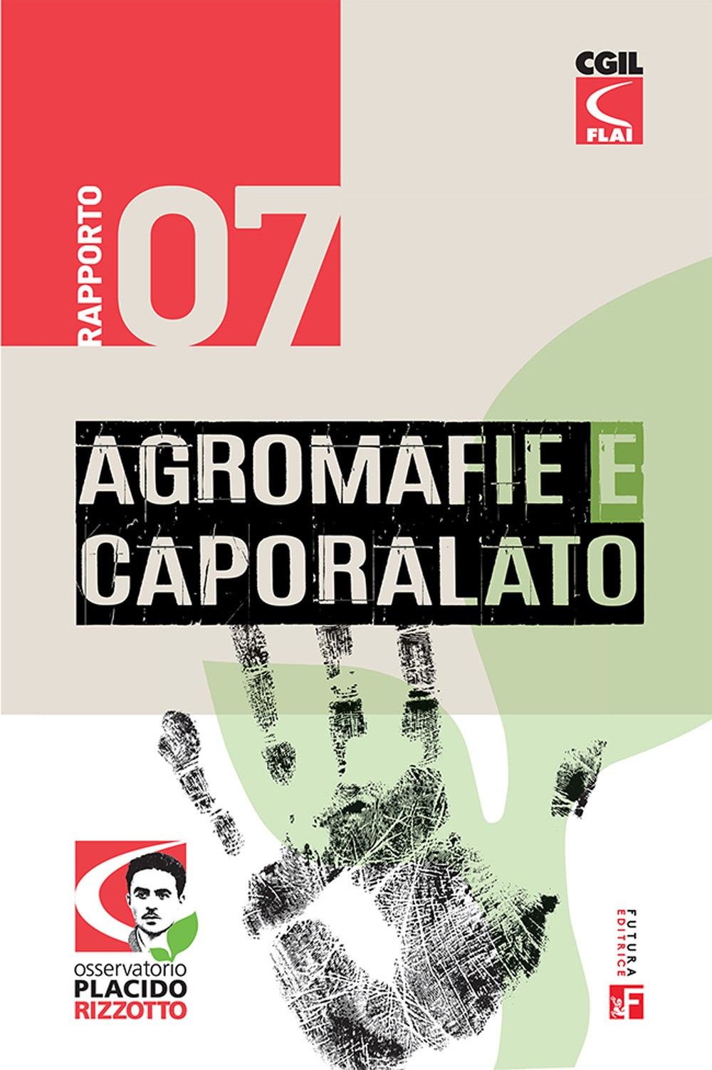 Agromafie e caporalato. Settimo rapporto - Osservatorio Placido Rizzotto (cur.)