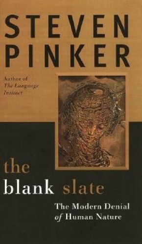 The Blank Slate: Denying Human Nature in Modern Life by Steven Pinker